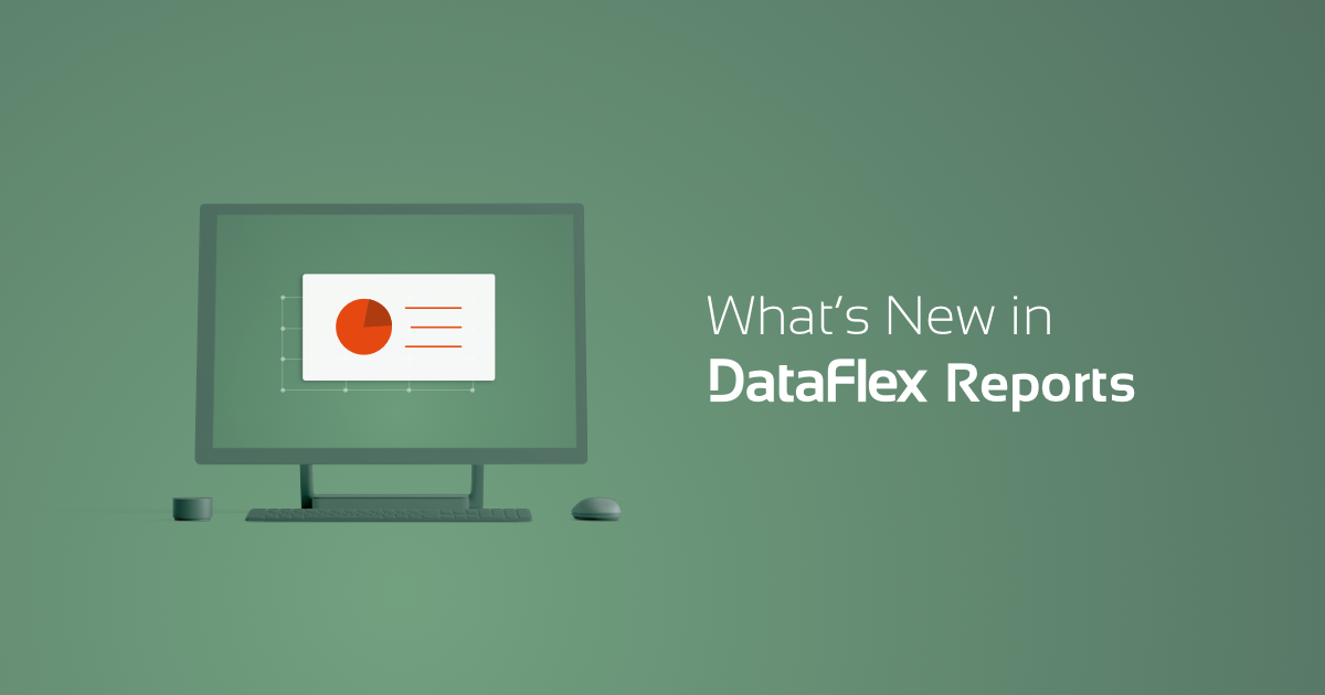 What’s New - DataFlex Reports